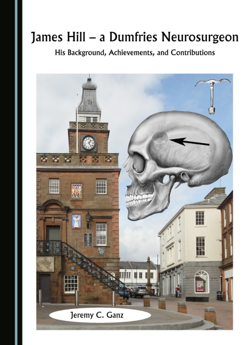 Cover image for book James Hill, a Dumfries Neurosurgeon