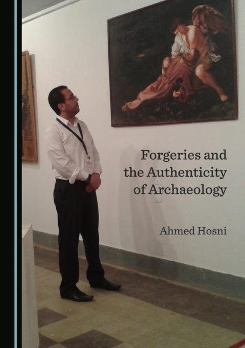 Cover image for book Forgeries and the Authenticity of Archaeology