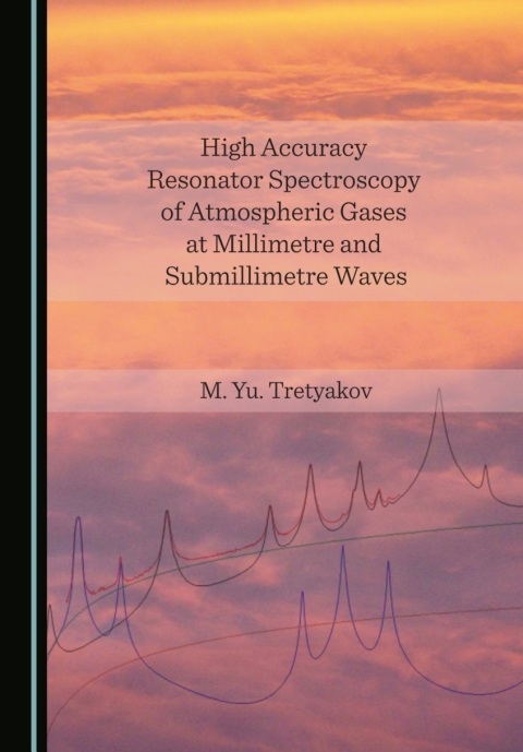 Cover image for book High Accuracy Resonator Spectroscopy of Atmospheric Gases at Millimetre and Submillimetre Waves