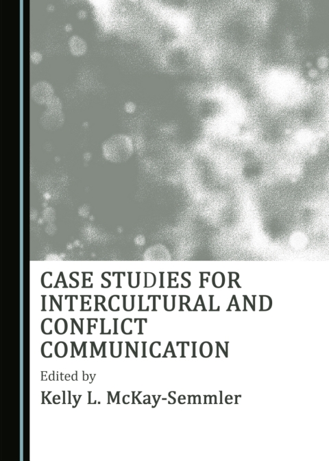 Cover image for book Case Studies for Intercultural and Conflict Communication