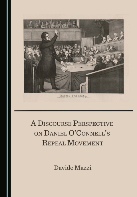 Cover image for book A Discourse Perspective on Daniel O'Connell's Repeal Movement