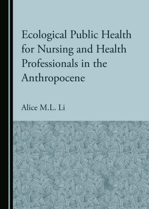 Cover image for book Ecological Public Health for Nursing and Health Professionals in the Anthropocene