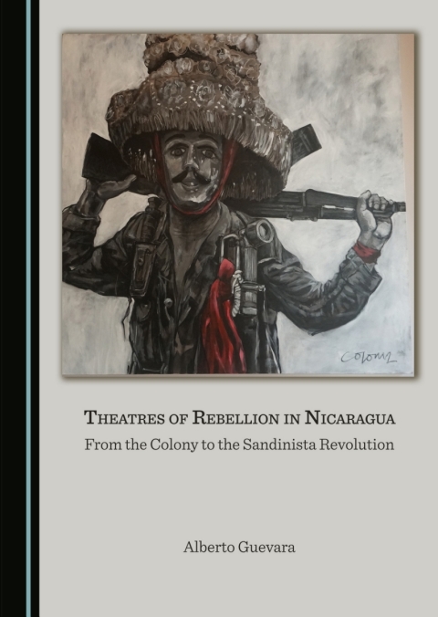 Cover image for book Theatres of Rebellion in Nicaragua