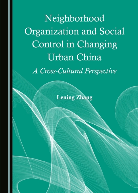Cover image for book Neighborhood Organization and Social Control in Changing Urban China