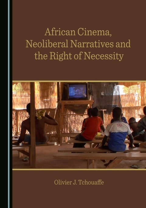 Cover image for book African Cinema, Neoliberal Narratives and the Right of Necessity