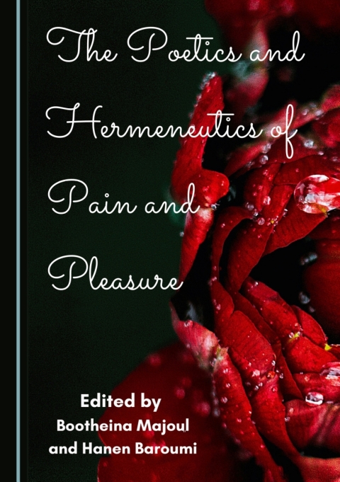 Cover image for book The Poetics and Hermeneutics of Pain and Pleasure
