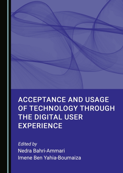 Cover image for book Acceptance and Usage of Technology through the Digital User Experience