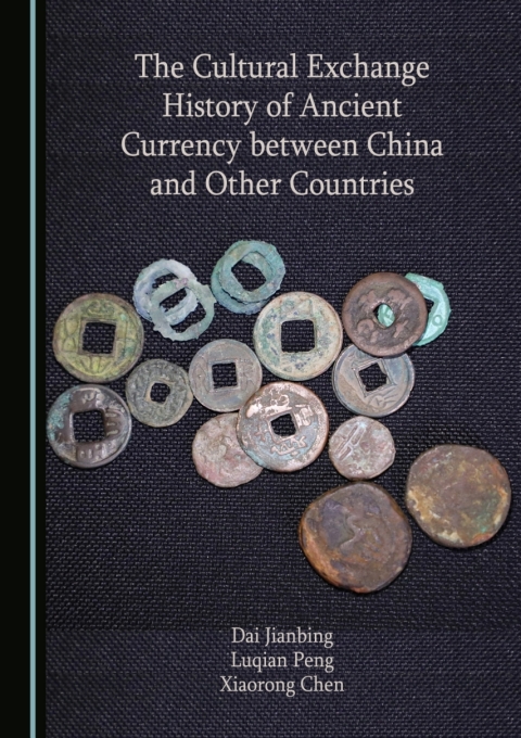 Cover image for book The Cultural Exchange History of Ancient Currency between China and Other Countries