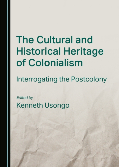 Cover image for book The Cultural and Historical Heritage of Colonialism