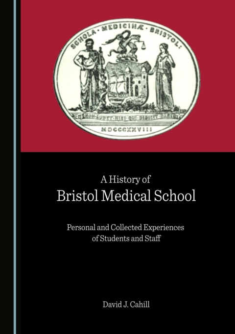 Cover image for book A History of Bristol Medical School