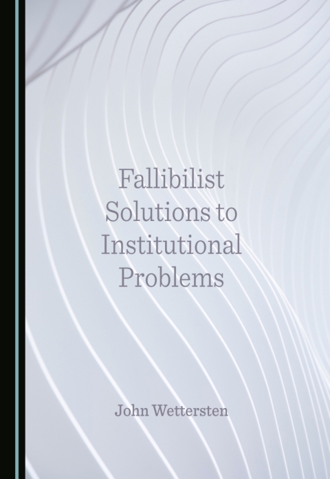 Cover image for book Fallibilist Solutions to Institutional Problems