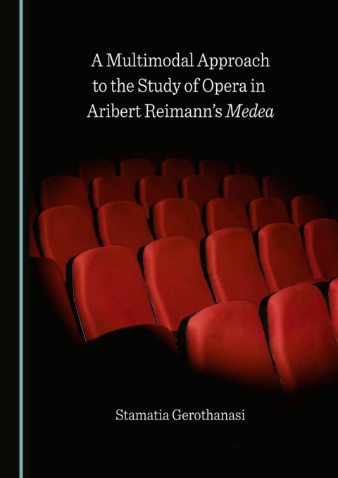 Cover image for book A Multimodal Approach to the Study of Opera in Aribert Reimann's Medea