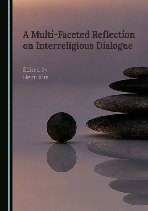 Cover image for book A Multi-Faceted Reflection on Interreligious Dialogue