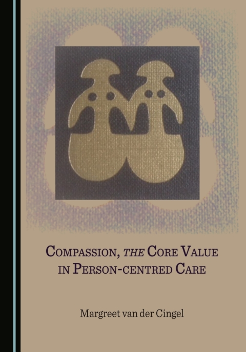 Cover image for book Compassion, the Core Value in Person-centred Care