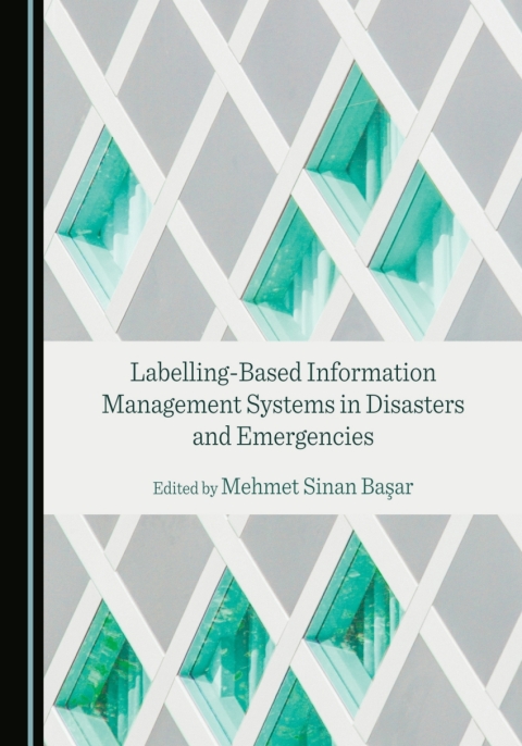 Cover image for book Labelling-Based Information Management Systems in Disasters and Emergencies