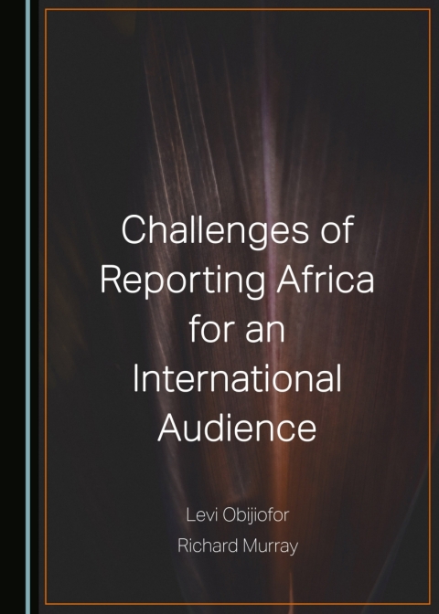 Cover image for book Challenges of Reporting Africa for an International Audience