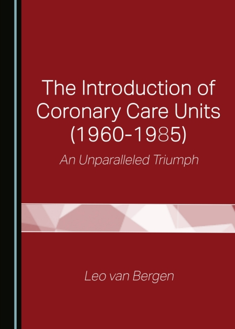 Cover image for book The Introduction of Coronary Care Units (1960-1985)