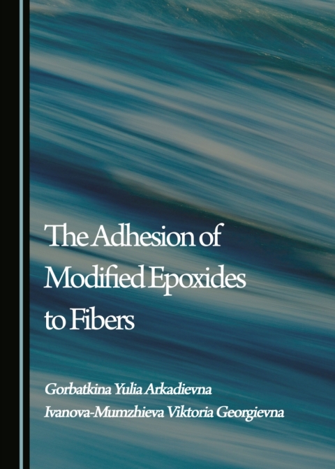 Cover image for book The Adhesion of Modified Epoxides to Fibers