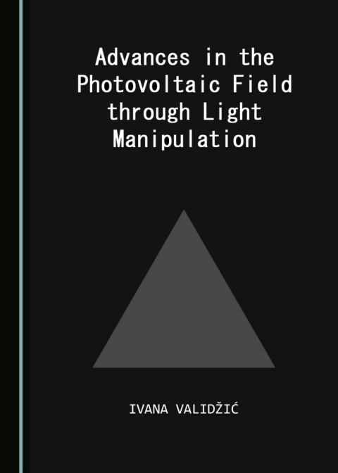 Cover image for book Advances in the Photovoltaic Field through Light Manipulation