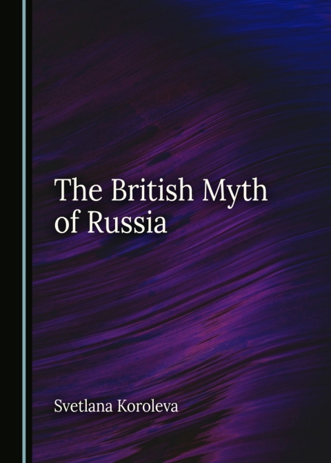 Cover image for book The British Myth of Russia