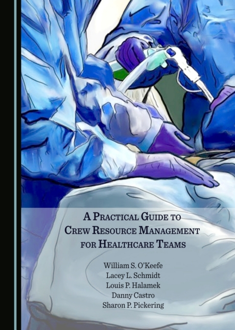 Cover image for book A Practical Guide to Crew Resource Management for Healthcare Teams