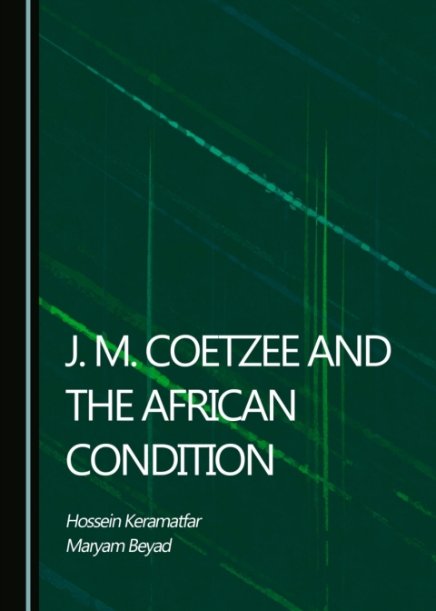 Cover image for book J. M. Coetzee and the African Condition