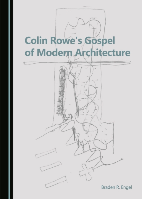 Cover image for book Colin Rowe's Gospel of Modern Architecture