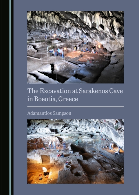 Cover image for book The Excavation at Sarakenos Cave in Boeotia, Greece