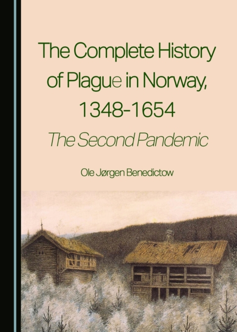 Cover image for book The Complete History of Plague in Norway, 1348-1654
