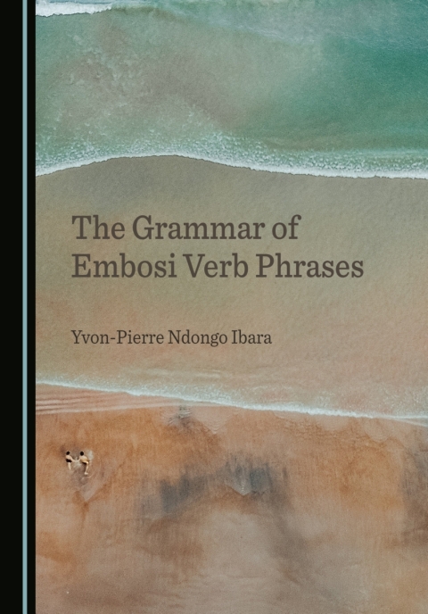 Cover image for book The Grammar of Embosi Verb Phrases