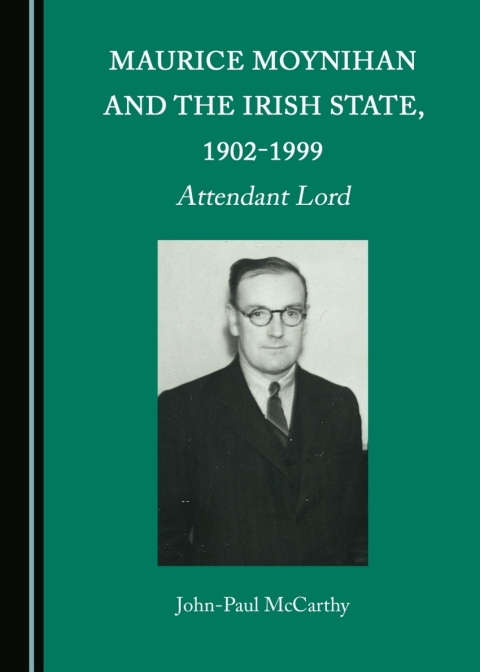 Cover image for book Maurice Moynihan and the Irish State, 1902-1999