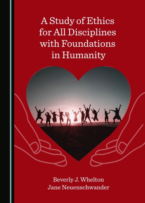 Cover image for book A Study of Ethics for All Disciplines with Foundations in Humanity