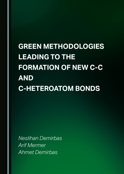 Cover image for book Green Methodologies Leading to the Formation of New C-C and C-Heteroatom Bonds