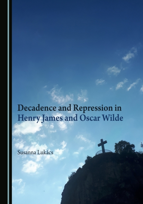 Cover image for book Decadence and Repression in Henry James and Oscar Wilde