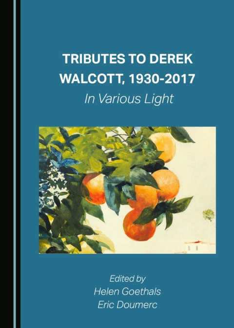 Cover image for book Tributes to Derek Walcott, 1930-2017
