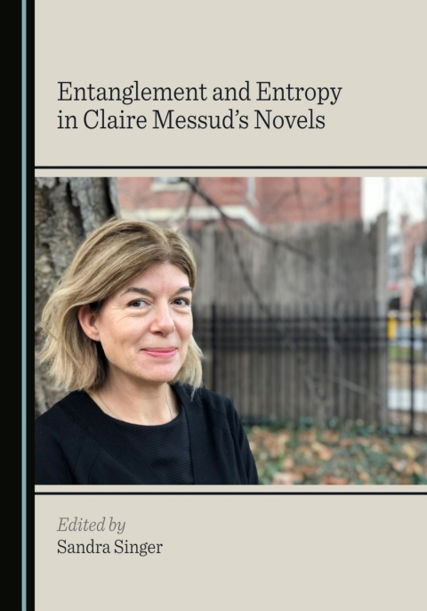 Cover image for book Entanglement and Entropy in Claire Messud's Novels