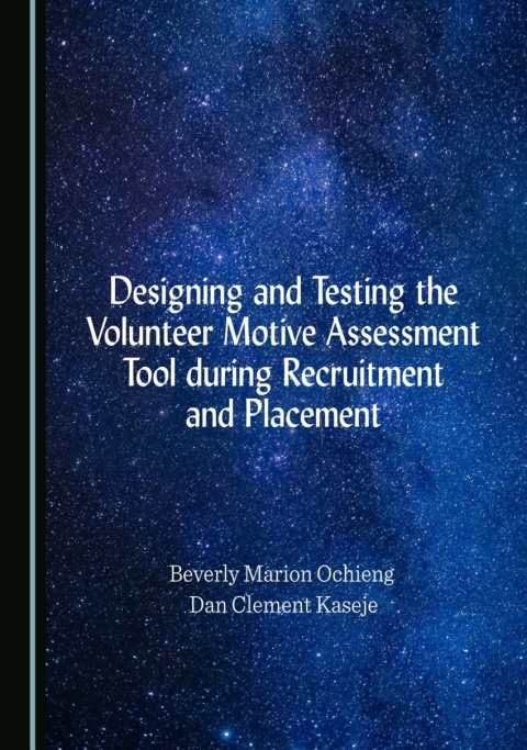 Cover image for book Designing and Testing the Volunteer Motive Assessment Tool during Recruitment and Placement