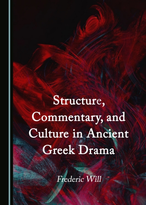 Cover image for book Structure, Commentary, and Culture in Ancient Greek Drama