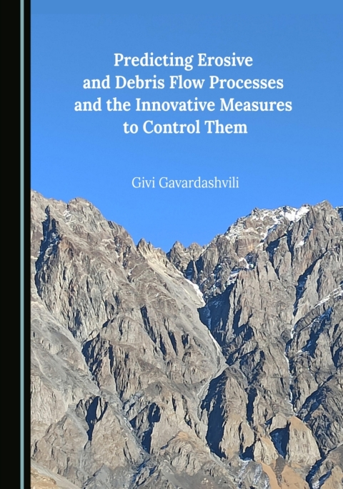 Cover image for book Predicting Erosive and Debris Flow Processes and the Innovative Measures to Control Them