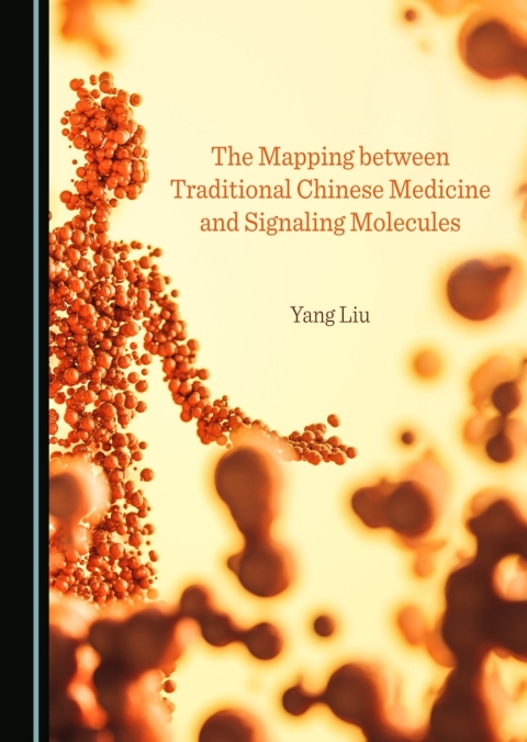 Cover image for book The Mapping between Traditional Chinese Medicine and Signaling Molecules