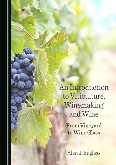 Cover image for book An Introduction to Viticulture, Winemaking and Wine