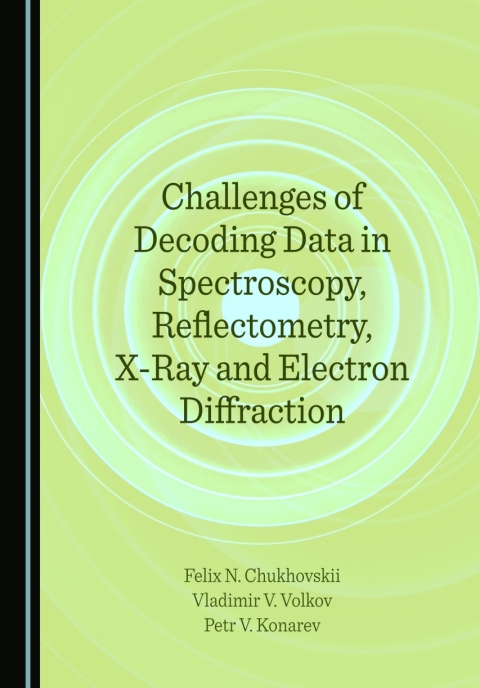 Cover image for book Challenges of Decoding Data in Spectroscopy, Reflectometry, X-Ray and Electron Diffraction