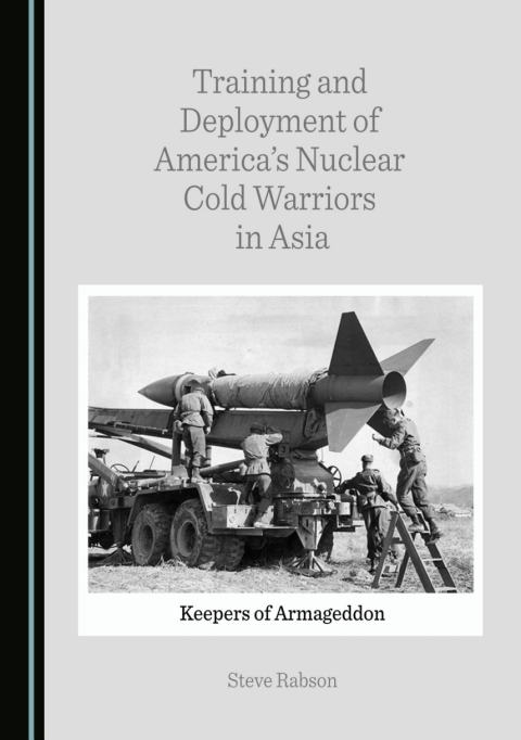 Cover image for book Training and Deployment of America's Nuclear Cold Warriors in Asia