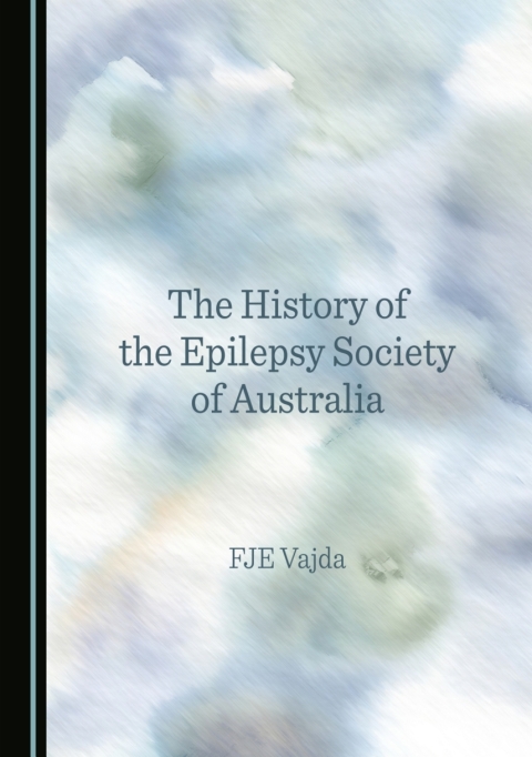 Cover image for book The History of the Epilepsy Society of Australia