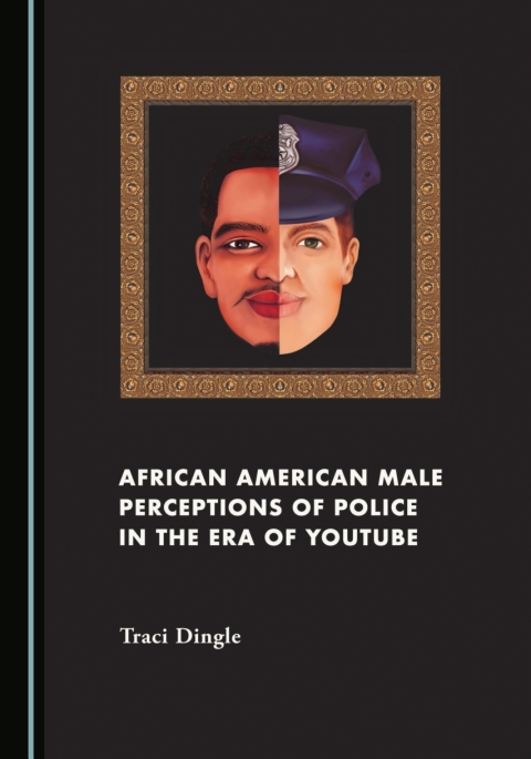 Cover image for book African American Male Perceptions of Police in the Era of YouTube