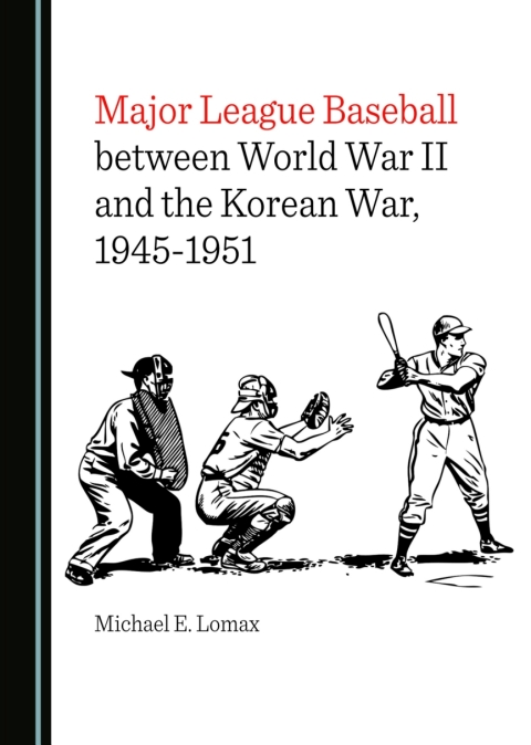 Cover image for book Major League Baseball between World War II and the Korean War, 1945-1951
