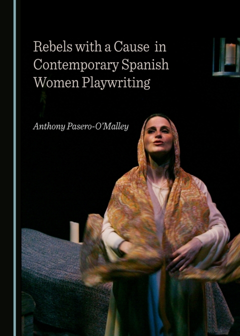 Cover image for book Rebels with a Cause in Contemporary Spanish Women Playwriting