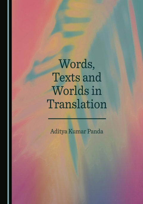 Cover image for book Words, Texts and Worlds in Translation