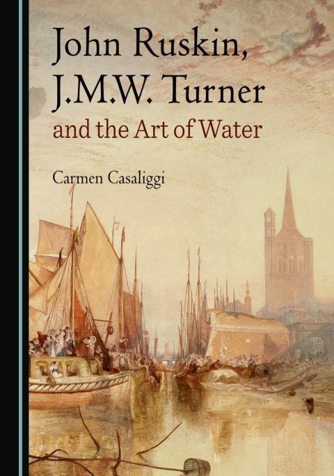 Cover image for book John Ruskin, J.M.W. Turner and the Art of Water
