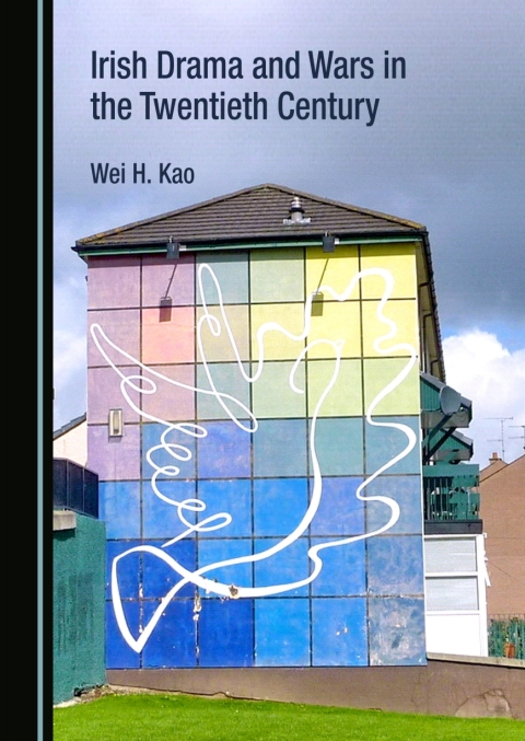 Cover image for book Irish Drama and Wars in the Twentieth Century